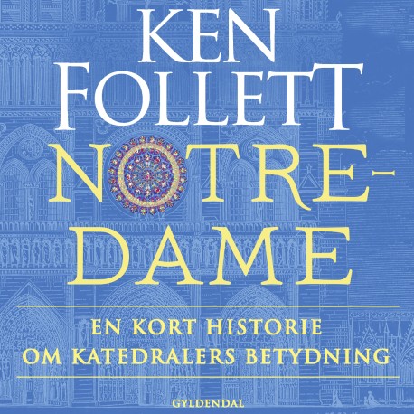 Notre-Dame: En kort historie om katedralers betydning