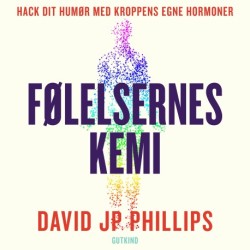 Følelsernes kemi: Hack dit humør med kroppens egne hormoner