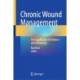 Chronic Wound Management: The Significance of Evidence and Technology