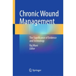 Chronic Wound Management: The Significance of Evidence and Technology