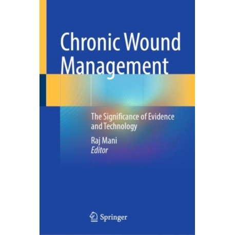 Chronic Wound Management: The Significance of Evidence and Technology