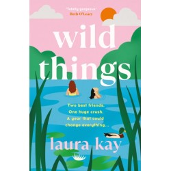 Wild Things: the perfect friends-to-lovers story of self-discovery