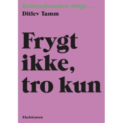 Frygt ikke, tro kun: Kristendommen ifølge