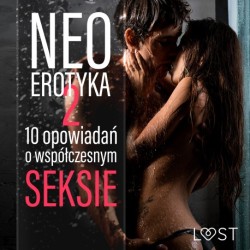Neo-erotyka -2. 10 opowiadań o współczesnym seksie