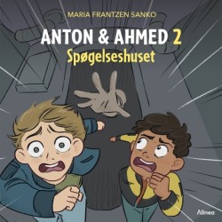 Anton og Ahmed 2 - Spøgelseshuset