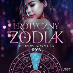 Erotyczny zodiak: 10 opowiadań dla Ryb