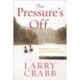 The Pressure's Off (Includes Workbook): Breaking Free from Rules and Performance