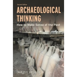 Archaeological Thinking: How to Make Sense of the Past