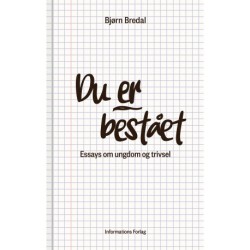 Du er bestået: Essays om ungdom og trivsel