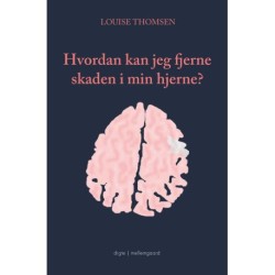 HVORDAN KAN JEG FJERNE SKADEN I MIN HJERNE?