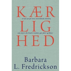 Kærlighed: Et nyt syn på vores overordnede emotion, som styrer alt, hvad vi tænker, gør, føler og bliver