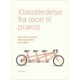 Klasseledelse fra teori til praksis