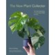 The New Plant Collector: The Next Adventure in Your House Plant Journey