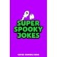 Spooky Jokes for Kids: Over 300 Halloween jokes!