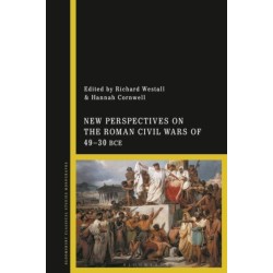 New Perspectives on the Roman Civil Wars of 49–30 BCE