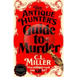 The Antique Hunter's Guide to Murder: the highly anticipated crime novel for fans of the Antiques Roadshow