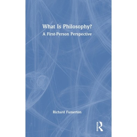 What Is Philosophy?: A First-Person Perspective