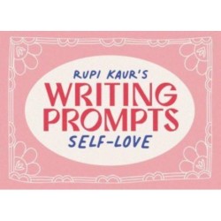 Rupi Kaur's Writing Prompts Self-Love