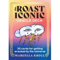 The Roast Iconic Oracle: 30 Cards for Getting Wrecked by the Universe