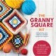 The Granny Square Kit: Everything You Need to Crochet Square by Square! Kit Includes: 32-page Project Book, 2 Colors of Yarn, Crochet Hook, Plastic Needle