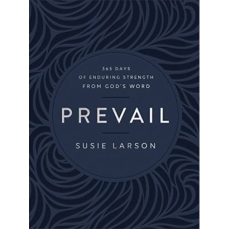 Prevail – 365 Days of Enduring Strength from God`s Word