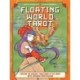 Floating World Tarot: Explore the Ancient Traditions of the Tarot with Japanese Spiritualism