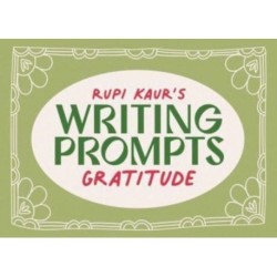 Rupi Kaur's Writing Prompts Gratitude