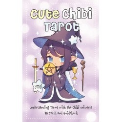 Cute Chibi Tarot: Understanding Tarot with the Chibi Universe - 78 Cards and Guidebook