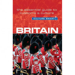Culture Smart Britain: The essential guide to customs & culture