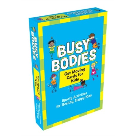 Busy Bodies: Sporty Activities for Healthy, Happy Kids