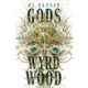 The Gods of the Wyrdwood: The Forsaken Trilogy, Book 1: 'Avatar meets Dune - on shrooms. Five stars.' -SFX