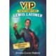 VIP: Lewis Latimer: Engineering Wizard