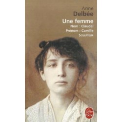 Une femme (Biography of Camille Claudel)
