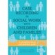 CASE RECORDING IN SOCIAL WORK WITH CHILDREN AND FAMILIES: A straightforward and practical guide