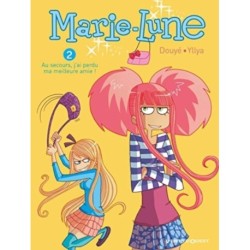 Marie-Lune 2/Au secours, j'ai perdu ma meilleure amie