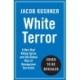 White Terror: A True Story of Murder, Bombings and Germany's Far Right