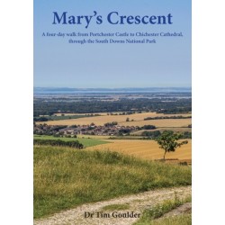 Mary's Crescent: A four-day walk from Portchester Castle to Chichester Cathedral, through the South Downs National Park