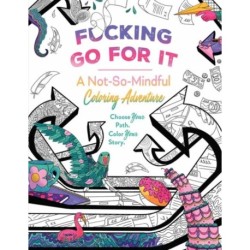F*cking Go For It: A Not-So-Mindful Coloring Adventure