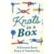 Knots in a Box: 30 Essential Knots- Hours of Timeless Fun