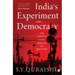 India's Experiment with Democracy: The Life of a Nation Through Its Elections