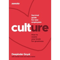 CULTure at Zomato: How to Rewire Your Brain for Greatness