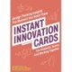 Instant Innovation Cards: Design thinking insights the moment you need them