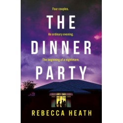 The Dinner Party: An addictive psychological thriller with a true-crime twist set in Australia