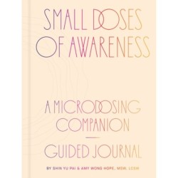 Small Doses of Awareness: A Microdosing Companion—Guided Journal