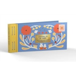 Inspired Letters to My Baby: Write Now. Read Later. Treasure Forever.