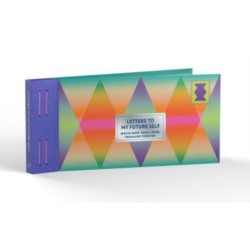 Inspired Letters to My Future Self: Write Now. Read Later. Treasure Forever.