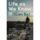 Life As We Know It (Can Be): My Search for a World Worth Passing Down