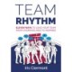 Team Rhythm: Eleven ways to lead your team from overwhelmed to inspired