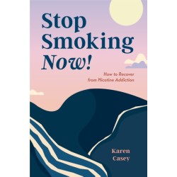 Stop Smoking and Vaping Now!: How to Recover from Nicotine Addiction (Daily Meditation Guide to Quit Smoking)