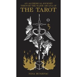 An Alchemical Journey Through the Major Arcana of the Tarot: A Spiritually Transformative Deck and Guidebook